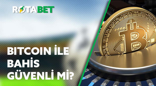 bitcoin ile bahis güvenli mi