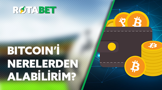 bitcoini nerelerden alabilirim