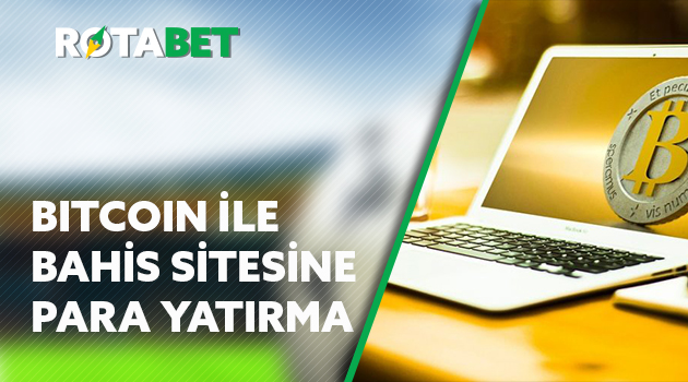 bitcoin ile bahis sitesine para yatırma