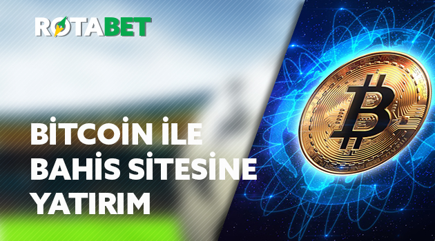 Bitcoin ile Bahis Sitesine yatırım