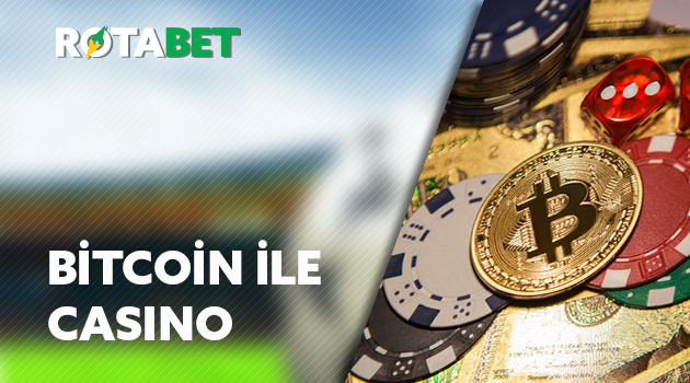 Bitcoin ile Casino