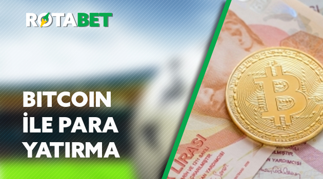 Bitcoin ile Para Yatırma