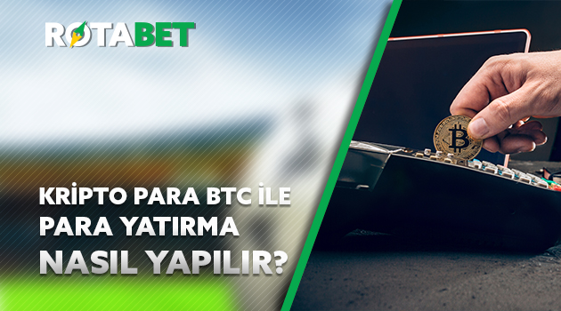 BTC ile Para Yatirma Nasil Yapilir